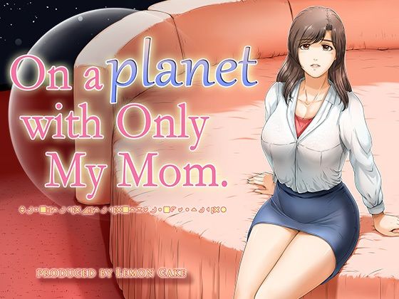 On a planet with only My Mom（英語版）